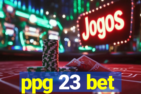 ppg 23 bet